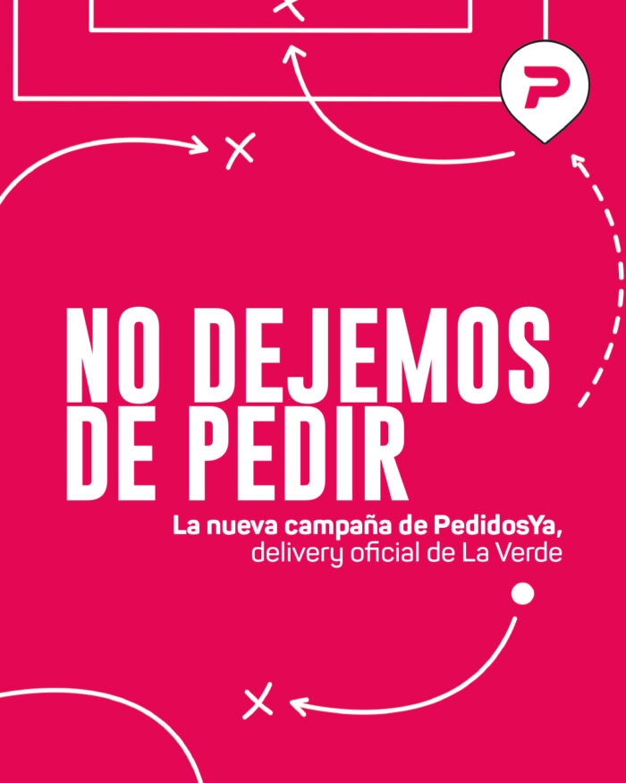 “No dejemos de pedir”: la nueva campaña de PedidosYa, delivery oficial de La Verde